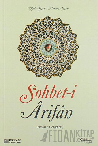 Sohbet-i Arifan (Büyüklerin Sohbetleri) Mehmet Topçu