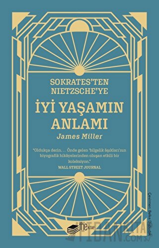 Sokrates’ten Nietzsche’ye: İyi Yaşamın Anlamı James Miller