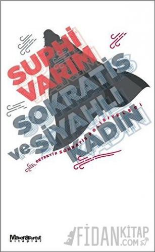 Sokratis ve Siyahlı Kadın Suphi Varım