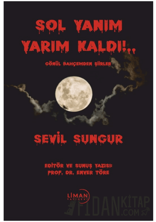 Sol Yanım Yarım Kaldı!.. Gönül Bahçemden Şiirler Sevil Sungur