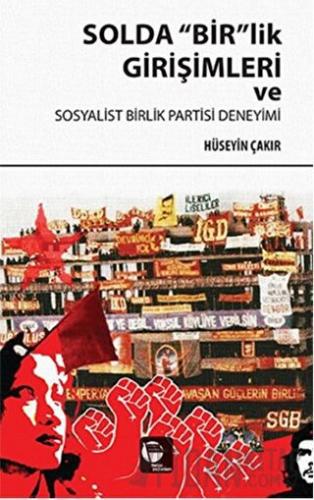 Solda "Bir"lik Girişimleri ve Sosyalist Birlik Partisi Deneyimi Hüseyi