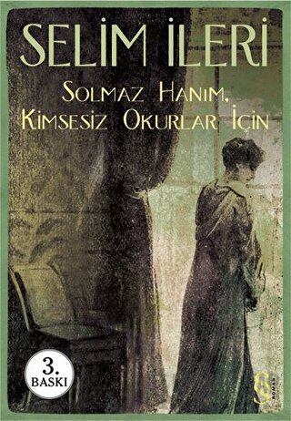 Solmaz Hanım - Kimsesiz Okurlar İçin Selim İleri