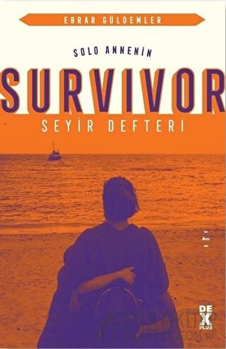 Solo Annenin Survivor Seyir Defteri Ebrar Güldemler