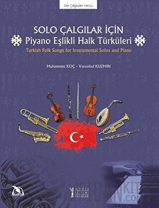 Solo Çalgılar İçin Piyano Eşlikli Halk Türküleri Muhammet Koç