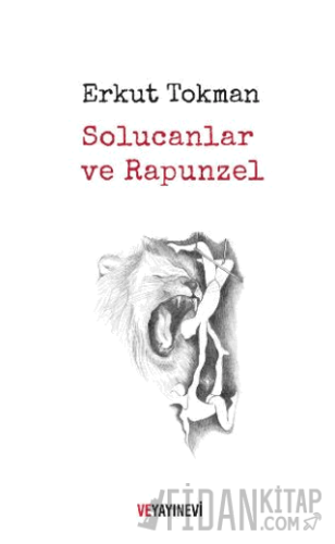 Solucanlar ve Rapunzel Erkut Tokman