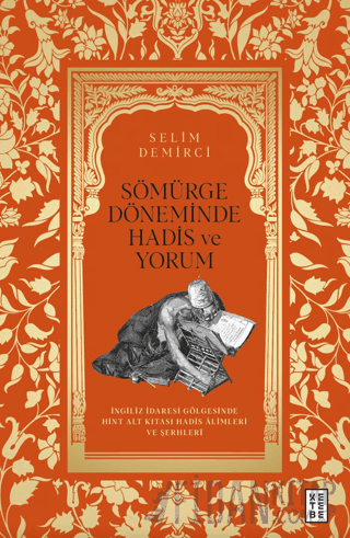 Sömürge Döneminde Hadis ve Yorum Selim Demirci