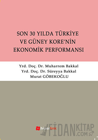 Son 30 Yılda Türkiye ve Güney Kore’nin Ekonomik Performansı Muharrem B