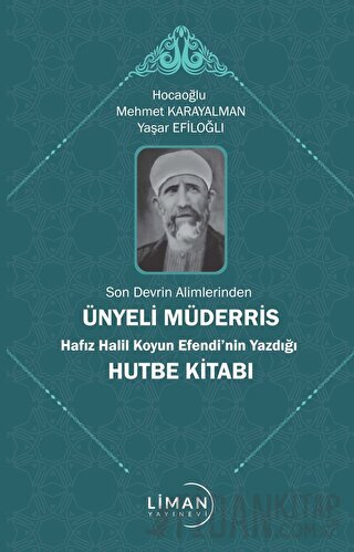 Son Devrin Alimlerinden Ünyeli Müderris Hafız Halil Koyun Efendi’nin Y