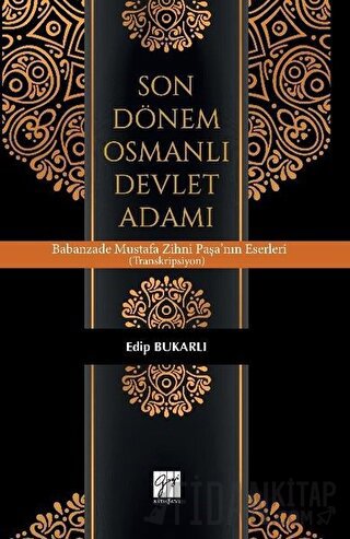 Son Dönem Osmanlı Devlet Adamı Edip Bukarlı