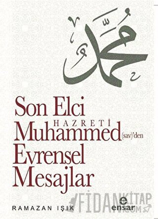 Son Elçi Hazreti Muhammed (sav)'den Evrensel Mesajlar Ramazan Işık