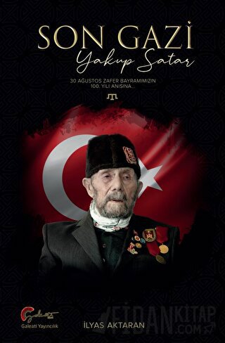 Son Gazi - Yakup Satar İlyas Aktaran