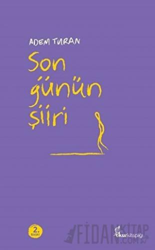 Son Günün Şiiri Adem Turan