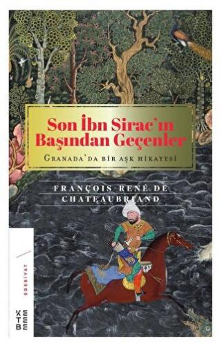 Son İbn Sirac’ın Başından Geçenler (Ciltli) François-Rene De Chateaubr