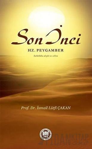 Son İnci Hz. Peygamber Sallallahu Aleyhi ve Sellem İsmail Lütfi Çakan