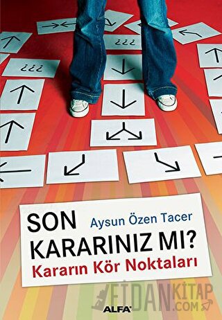 Son Kararınız mı? Kararın Kör Noktaları Aysun Özer Tacer