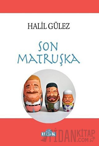 Son Matruşka Halil Gülez