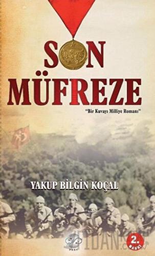 Son Müfreze Yakup Bilgin Koçal