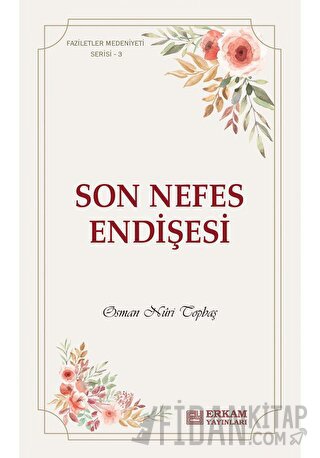 Son Nefes Endişesi Osman Nuri Topbaş