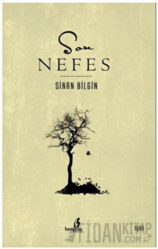 Son Nefes Sinan Bilgin