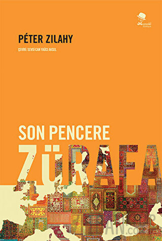 Son Pencere Zürafa (Ciltli) Peter Zilahy