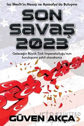 Son Savaş 2023 Güven Akça