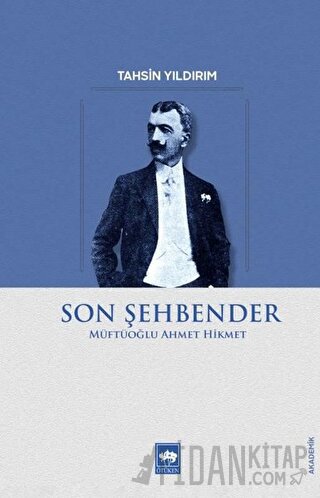 Son Şehbender - Müftüoğlu Ahmet Hikmet Tahsin Yıldırım