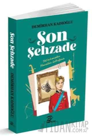 Son Şehzade Demirhan Kadıoğlu