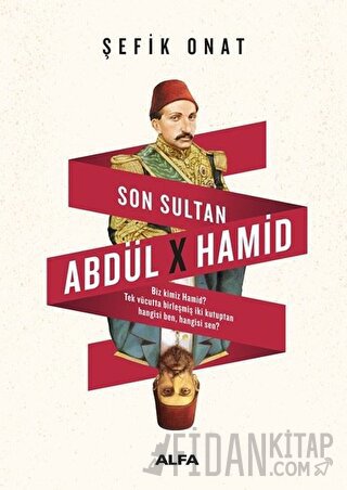 Son Sultan Abdülhamid Şefik Onat