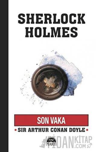 Son Vaka - Sherlock Holmes Sir Arthur Conan Doyle