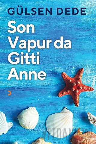 Son Vapur Da Gitti Anne Gülsen Dede