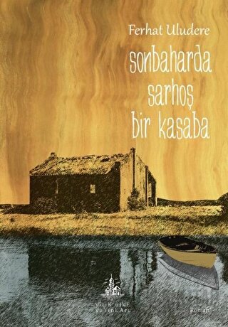 Sonbaharda Sarhoş Bir Kasaba Ferhat Uludere