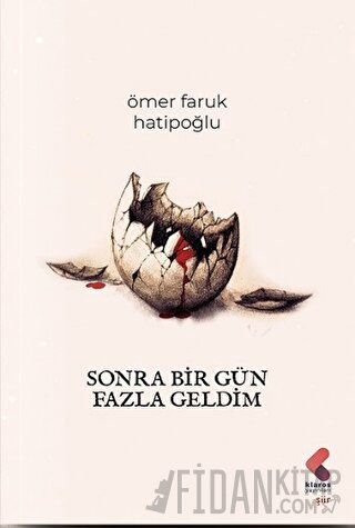 Sonra Bir Gün Fazla Geldim Ömer Faruk Hatipoğlu