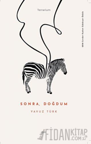 Sonra, Doğdum Yavuz Türk