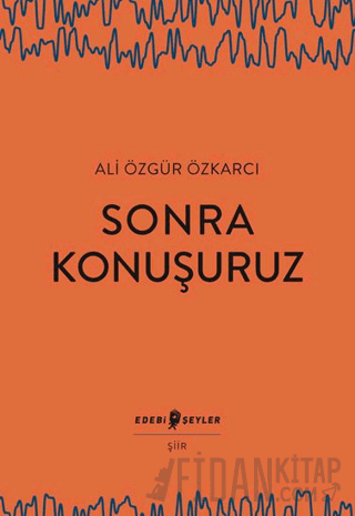 Sonra Konuşuruz Ali Özgür Özkarcı