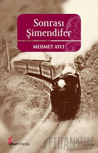 Sonrası Şimendifer Mehmet Aycı