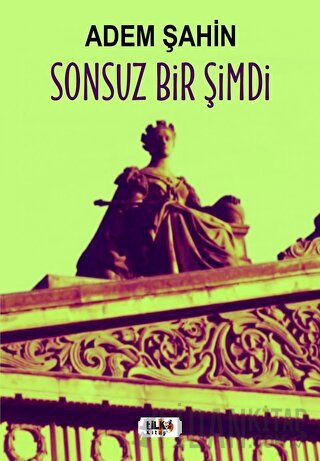 Sonsuz Bir Şimdi Adem Şahin