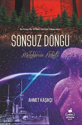 Sonsuz Döngü (Bir 18 Mart Destanı) Ahmet Kaşıkçı