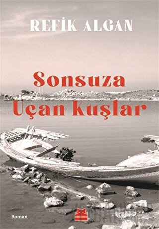 Sonsuza Uçan Kuşlar Refik Algan