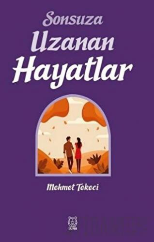 Sonsuza Uzanan Hayatlar Mehmet Tekeci