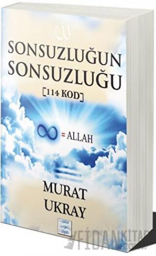 Sonsuzluğun Sonsuzluğu (114 Kod) Murat Ukray