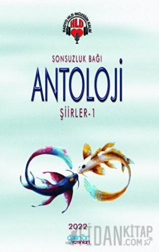 Sonsuzluk Bağı Antoloji Şiirler - 1 Kolektif