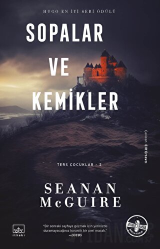 Sopalar ve Kemikler - Ters Çocuklar 2. Kitap Seanan McGuire