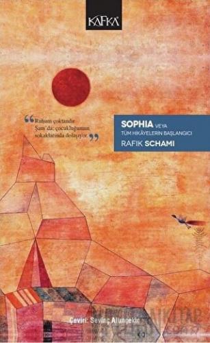 Sophia Veya Tüm Hikayelerin Başlangıcı Rafik Schami