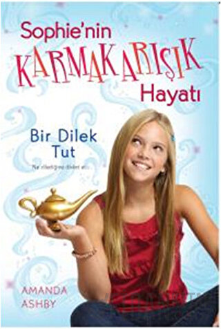 Sophie’nin Karmakarışık Hayatı 1: Bir Dilek Tut Amanda Ashby