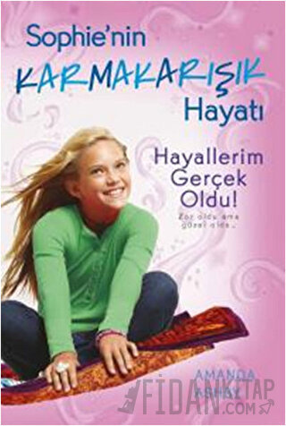 Sophie'nin Karmakarışık Hayatı 3 -Hayallerim Gerçek Oldu Amanda Ashby