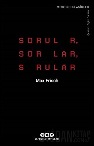 Sorular, Sorular, Sorular Max Frisch