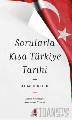 Sorularla Kısa Türkiye Tarihi Ahmed Refik