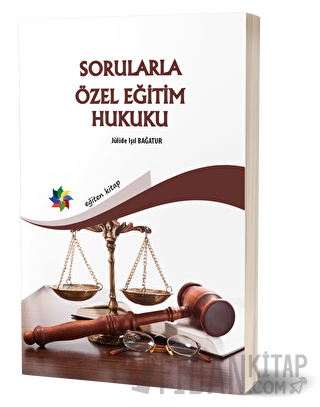 Sorularla Özel Eğitim Hukuku Jülide Işıl Bağatur