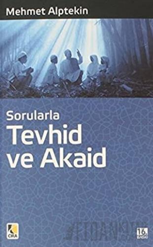 Sorularla Tevhid ve Akaid Mehmet Alptekin