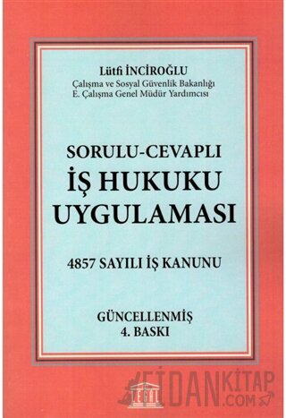 Sorulu - Cevaplı İş Hukuku Uygulaması Lütfi Inciroğlu